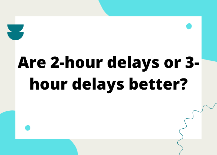 Are+2-hour+or+3-hour+Delays+Better%3F