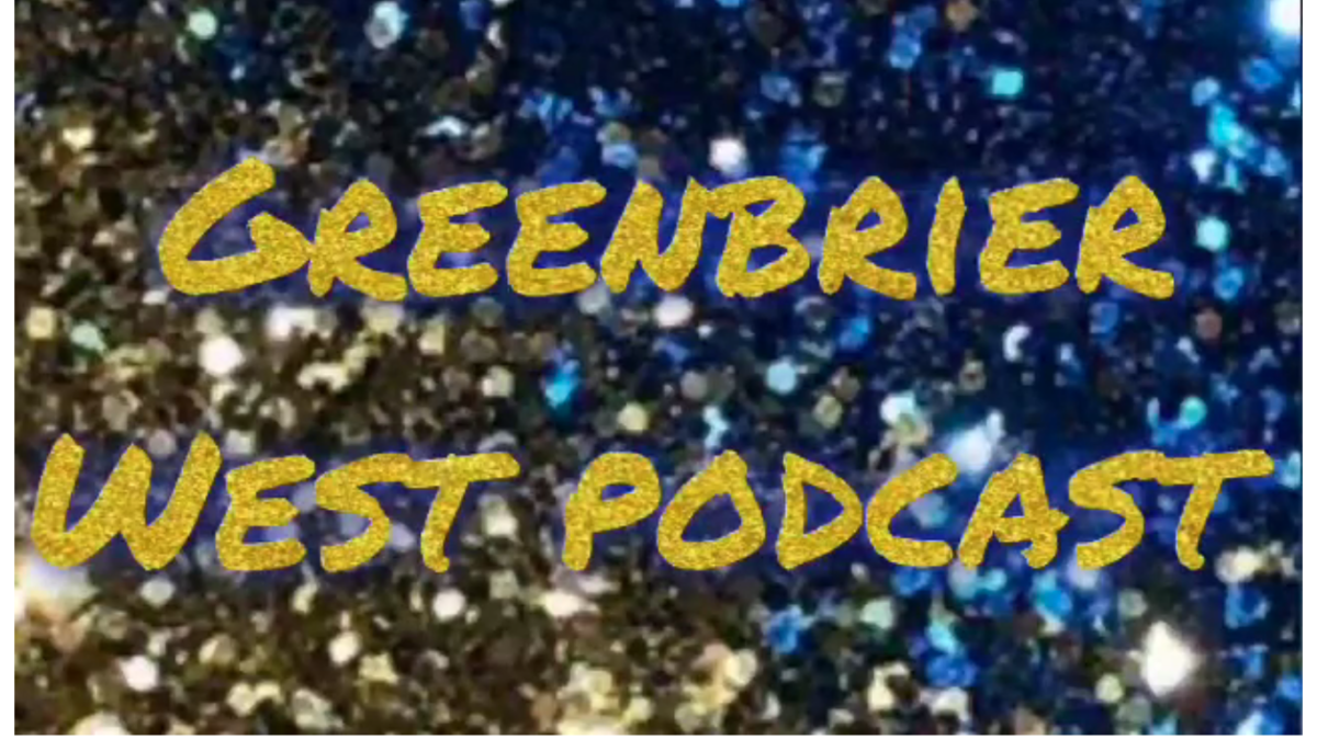 The Greenbrier West Podcast: Episode 1